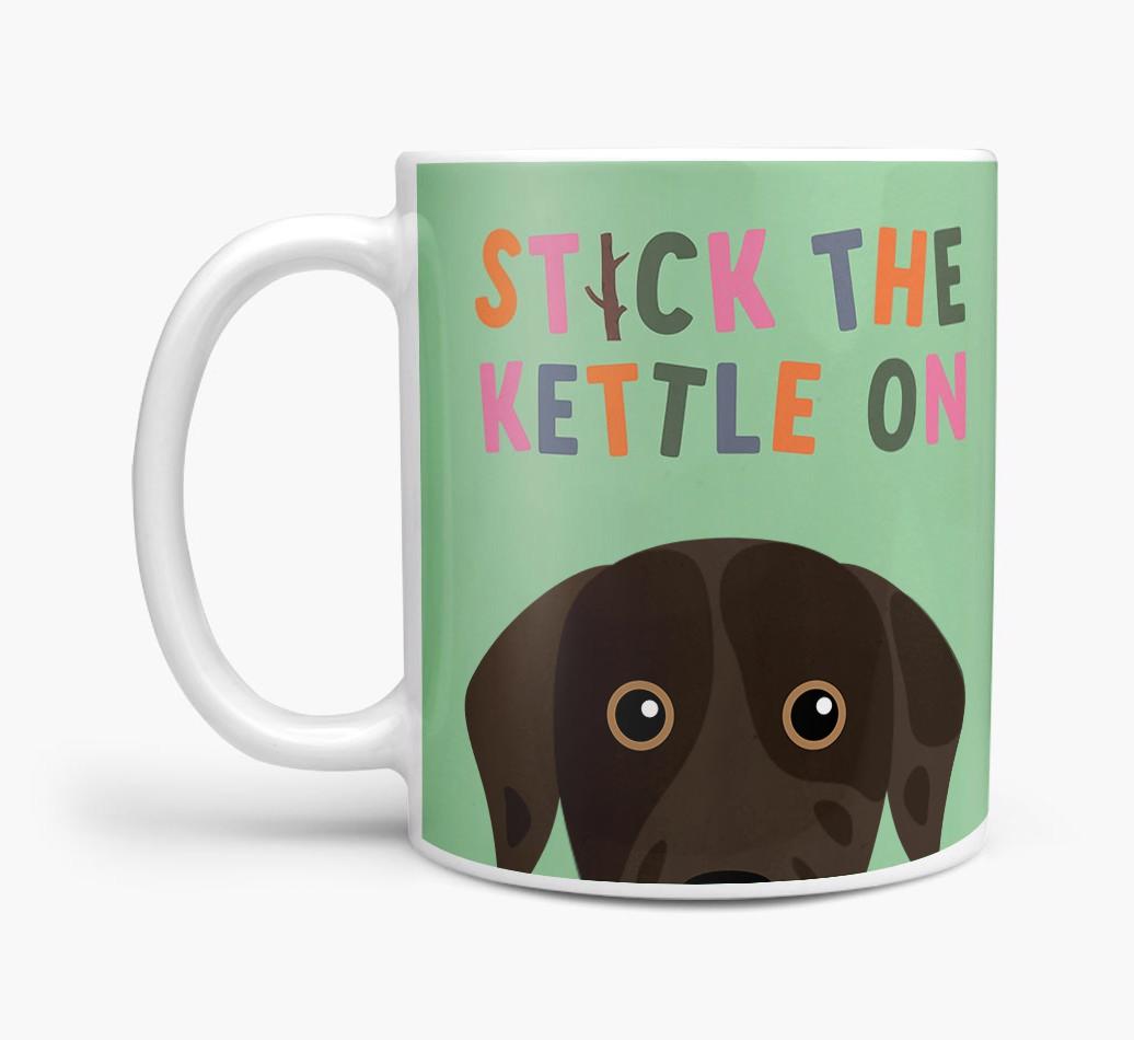 Stick The Kettle On: Personalized {breedFullName} Mug