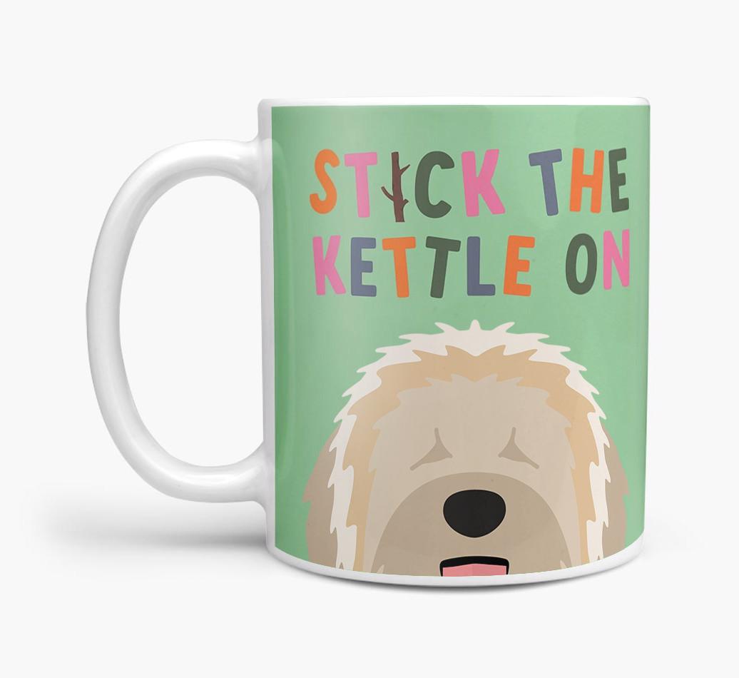 Stick The Kettle On: Personalized {breedFullName} Mug
