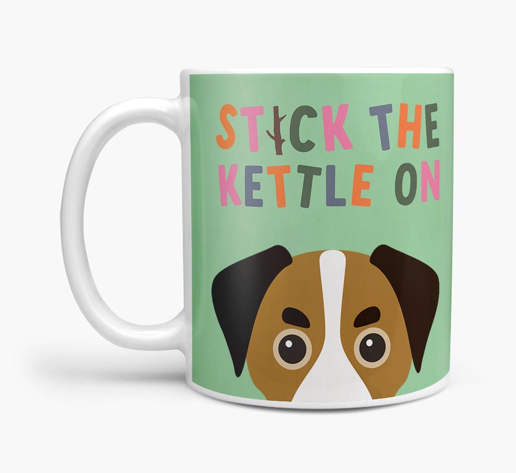 Stick The Kettle On: Personalized {breedFullName} Mug