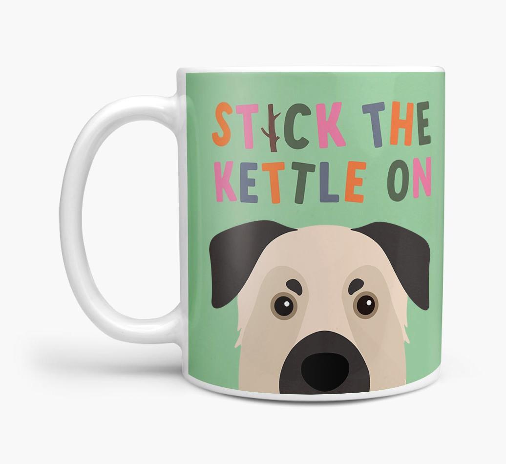 Stick The Kettle On: Personalized {breedFullName} Mug