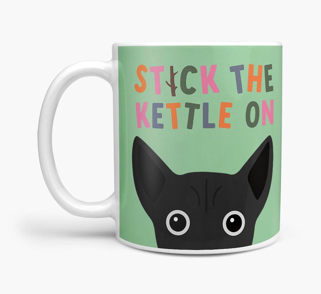 Stick The Kettle On: Personalized {breedFullName} Mug