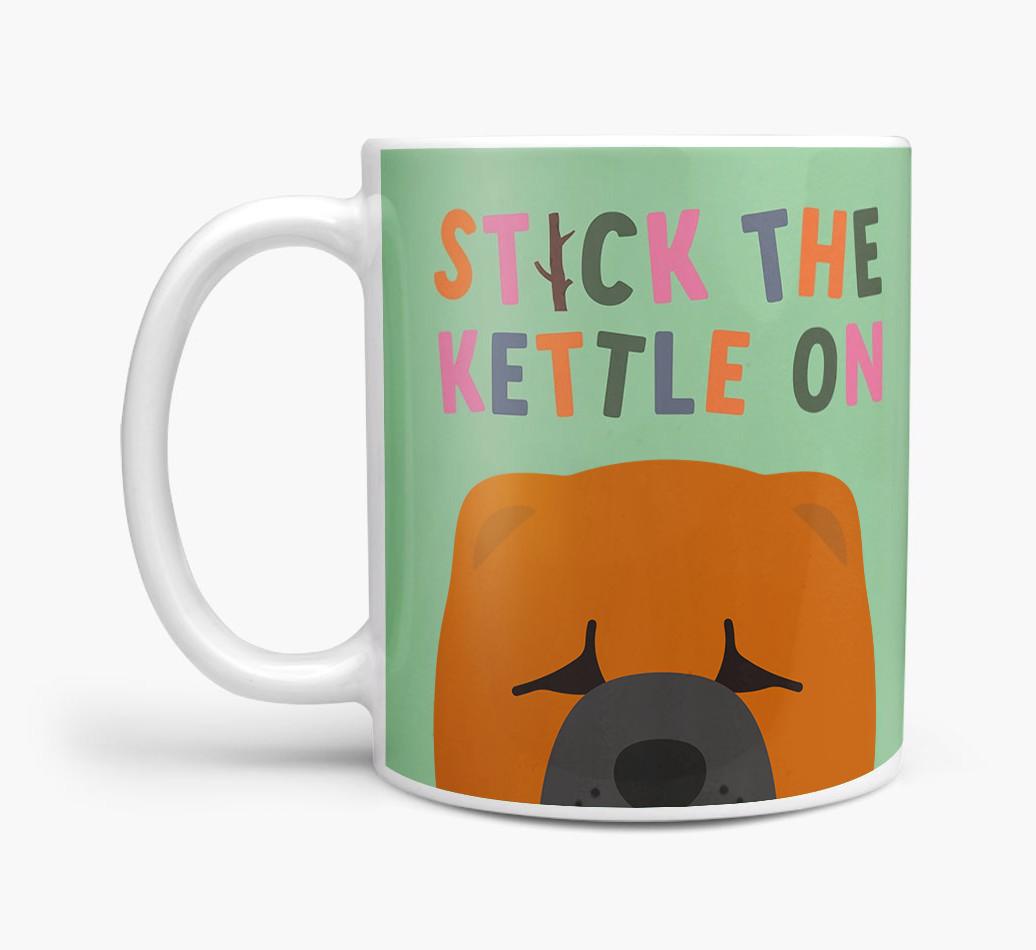 Stick The Kettle On: Personalized {breedFullName} Mug