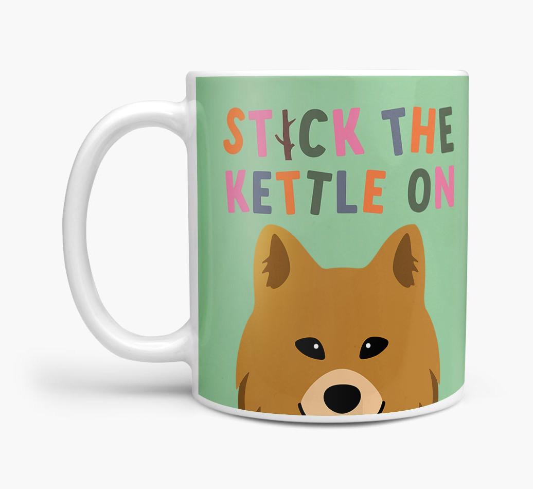 Stick The Kettle On: Personalized {breedFullName} Mug