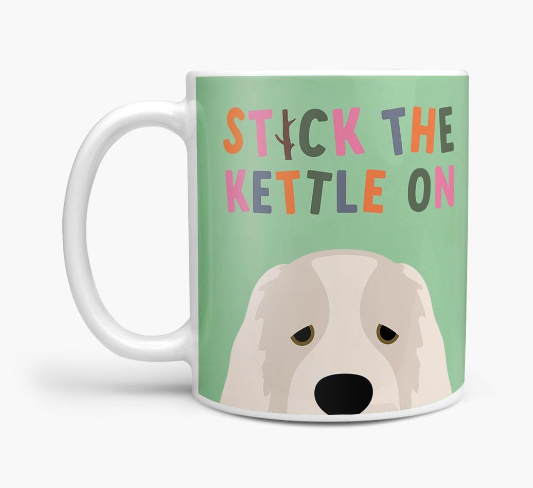 Stick The Kettle On: Personalized {breedFullName} Mug