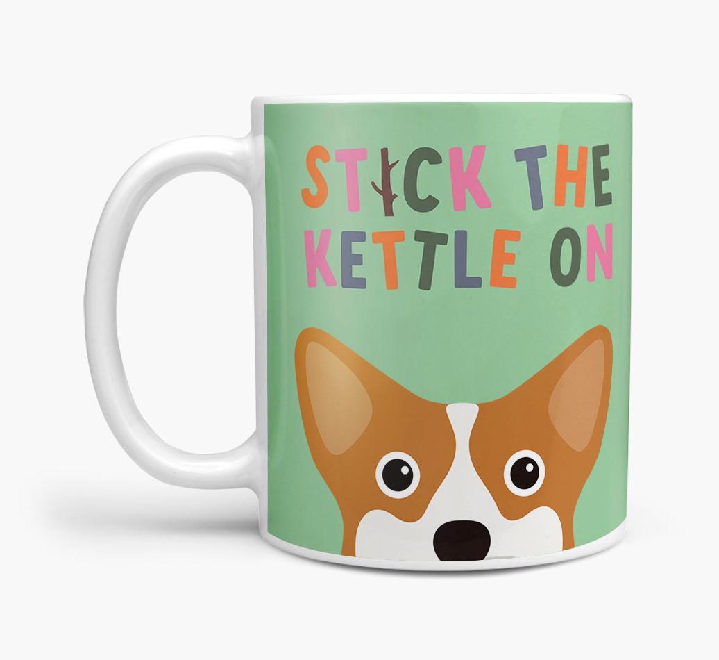 Stick The Kettle On: Personalized {breedFullName} Mug