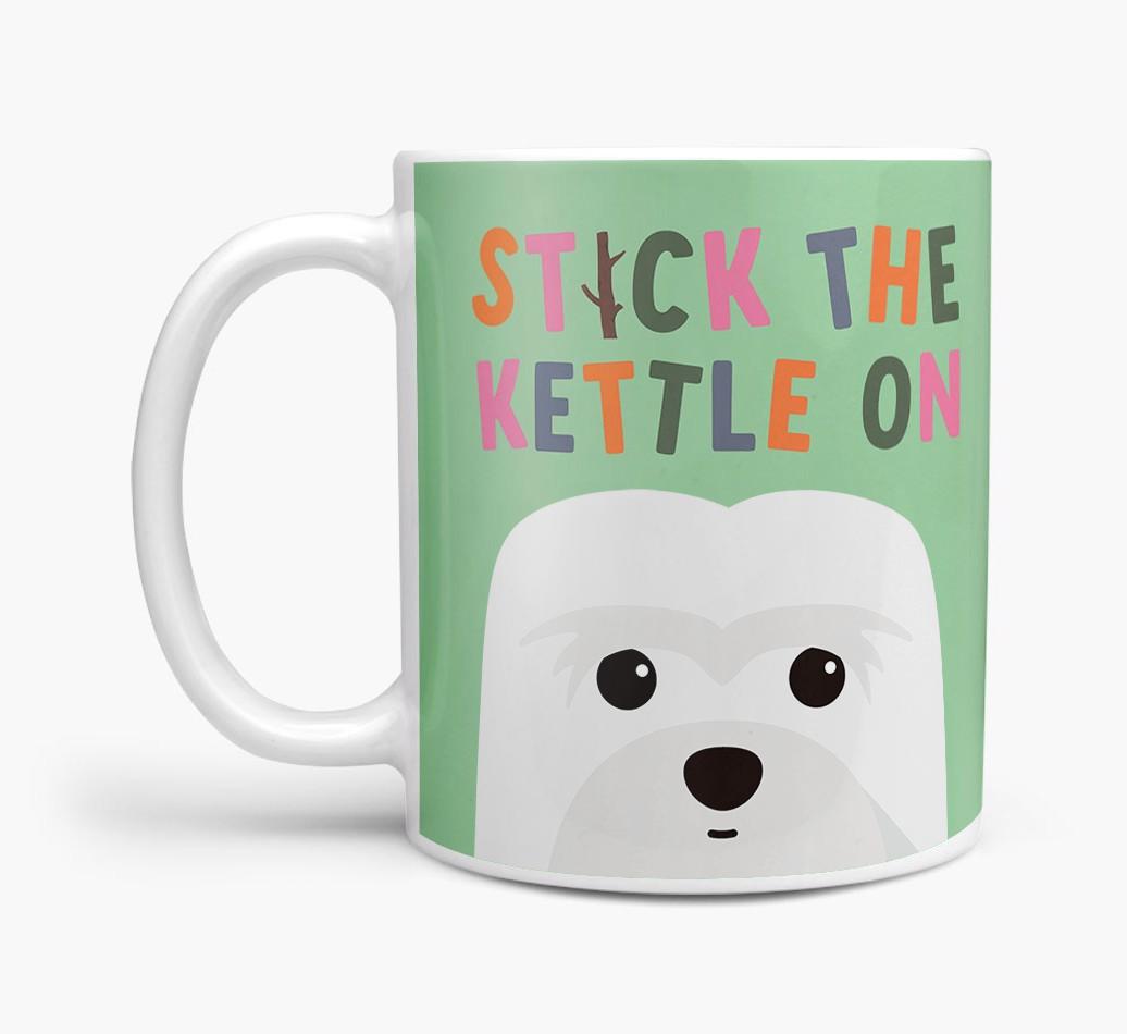 Stick The Kettle On: Personalized {breedFullName} Mug