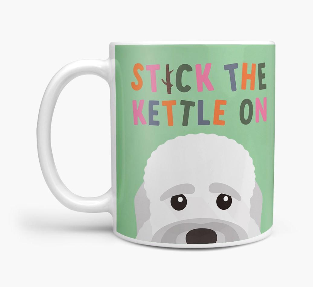 Stick The Kettle On: Personalized {breedFullName} Mug