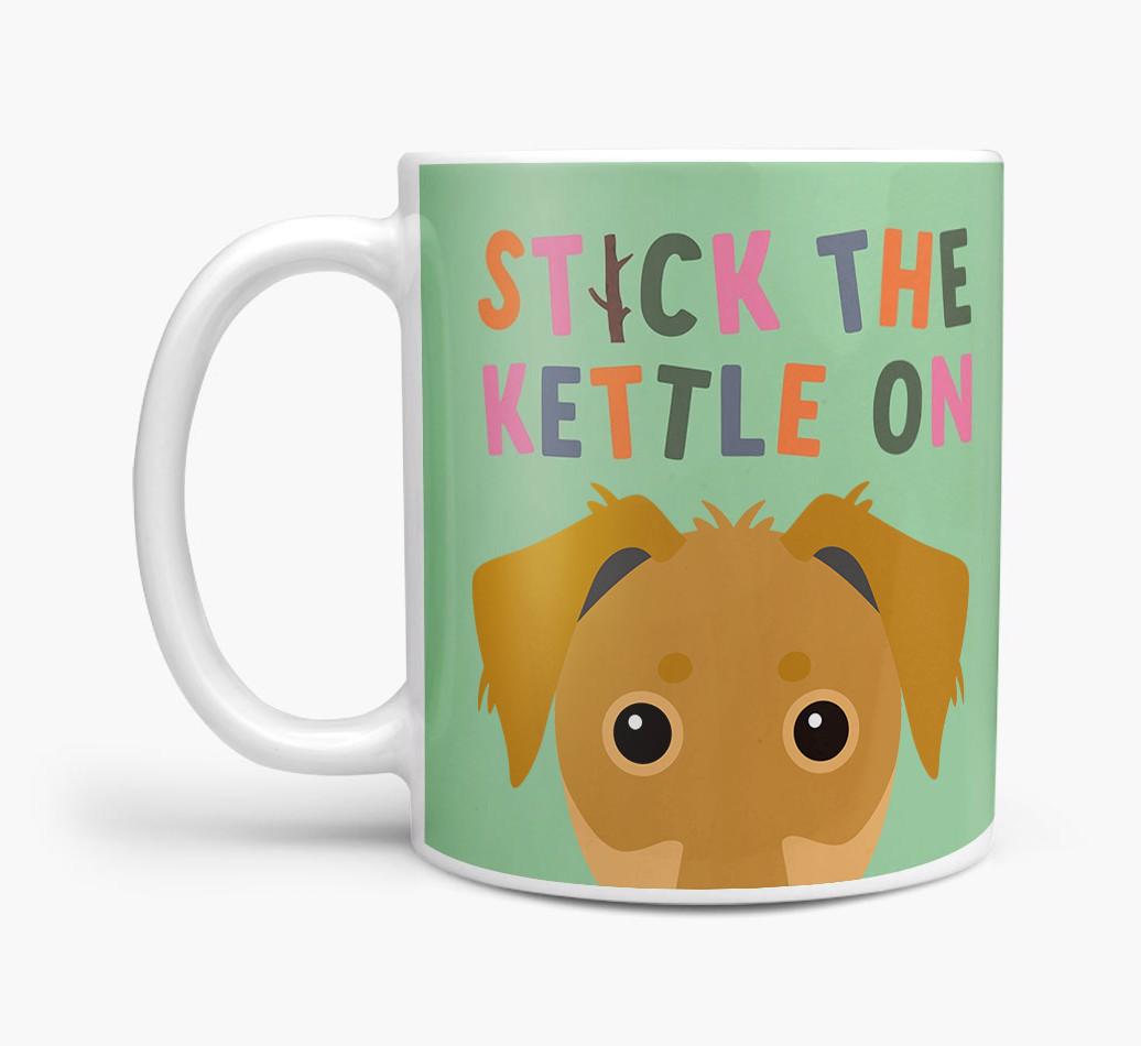 Stick The Kettle On: Personalized {breedFullName} Mug