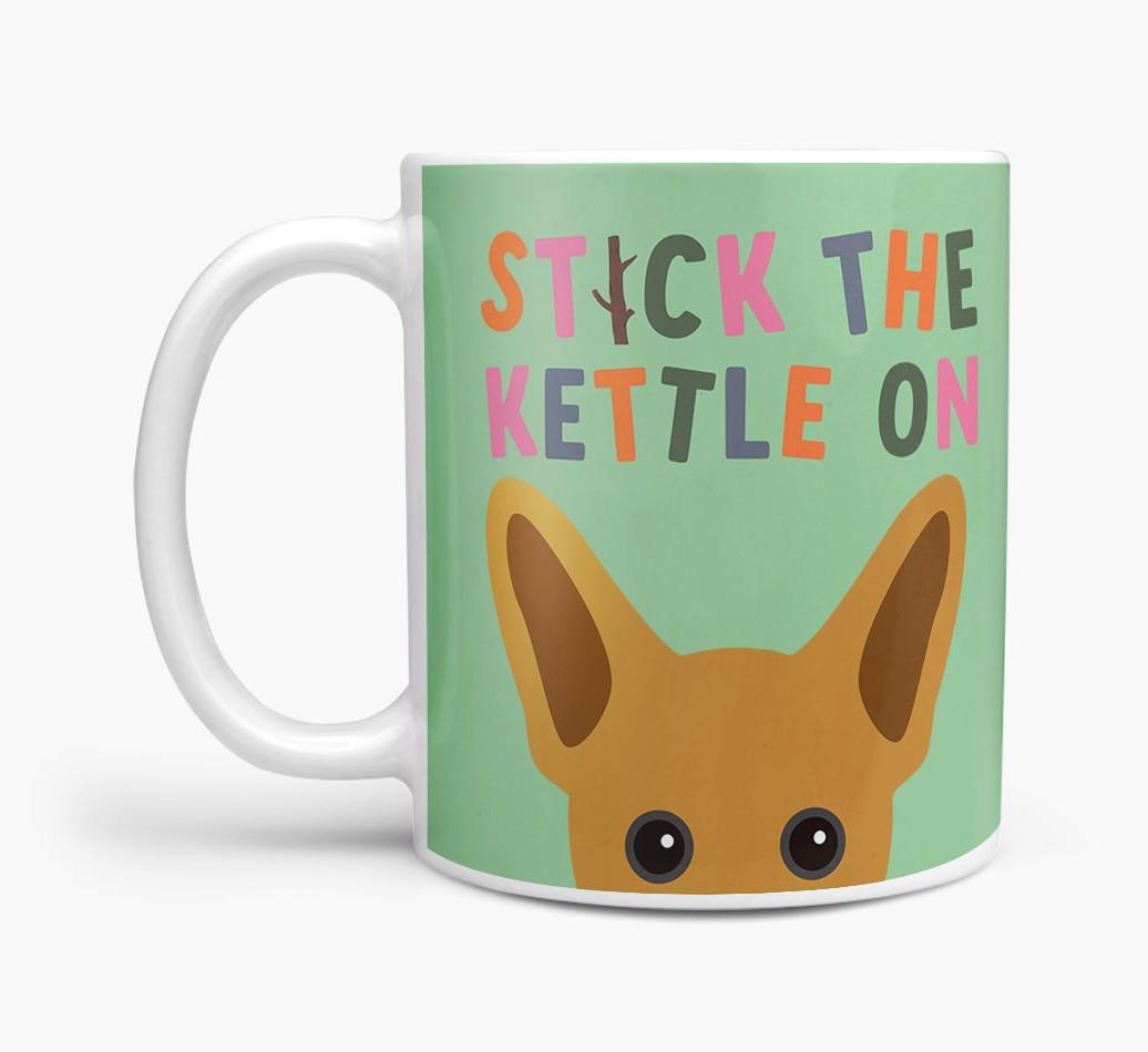 Stick The Kettle On: Personalized {breedFullName} Mug