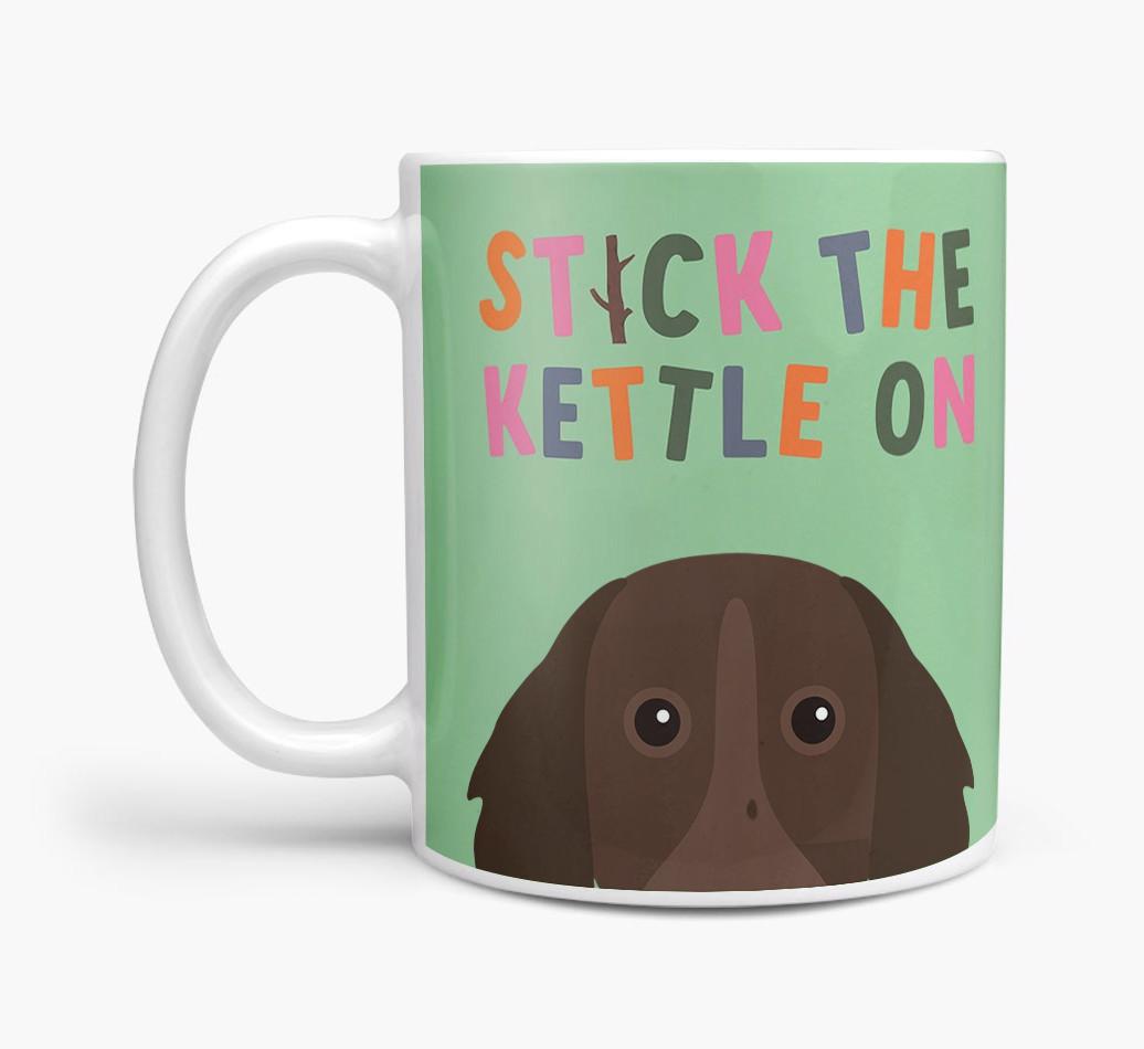 Stick The Kettle On: Personalized {breedFullName} Mug