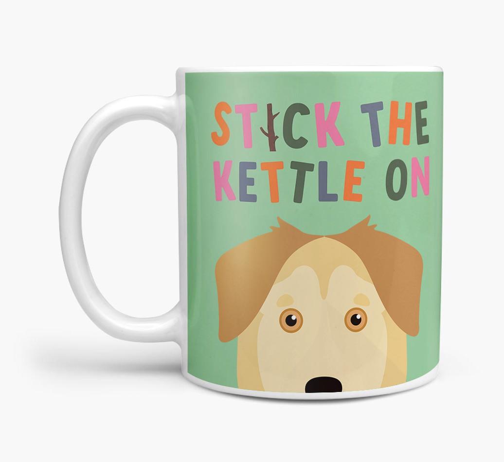 Stick The Kettle On: Personalized {breedFullName} Mug