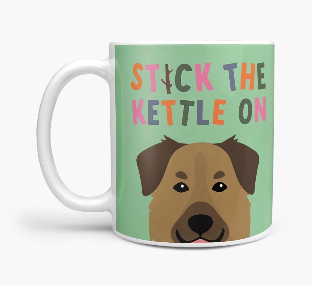 Stick The Kettle On: Personalized {breedFullName} Mug
