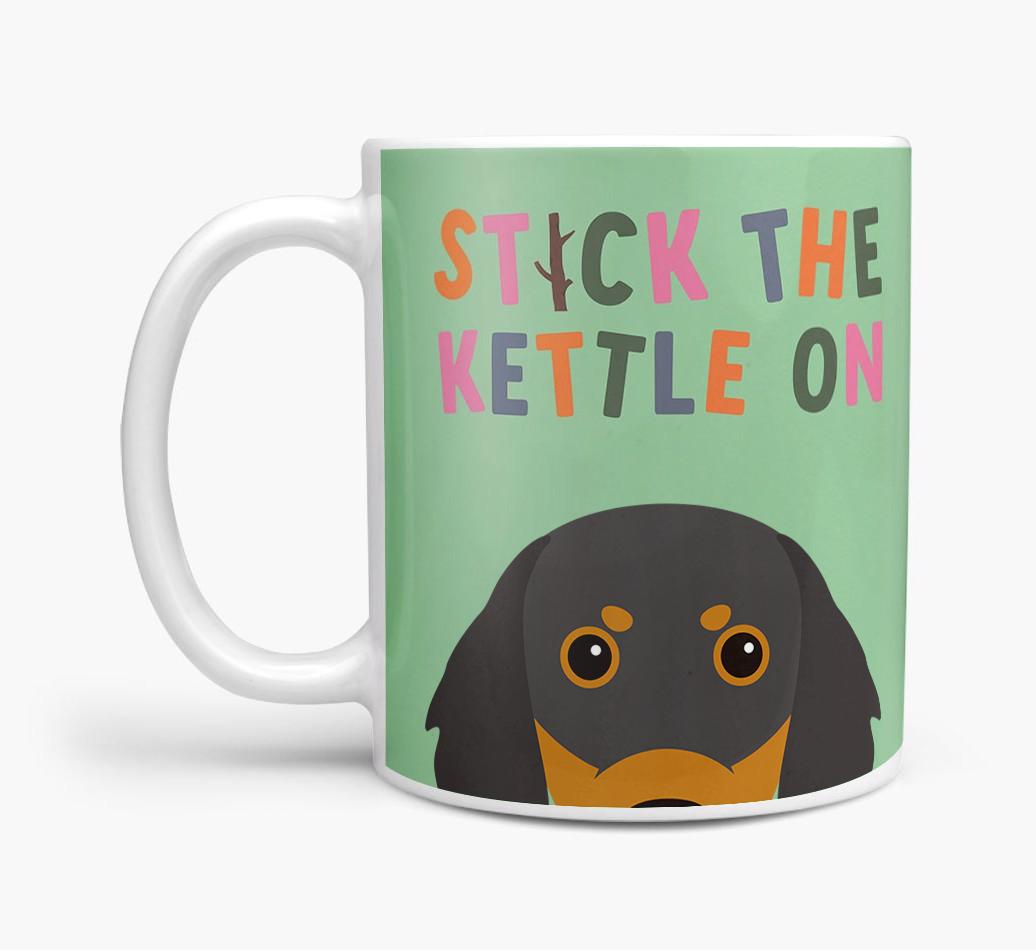 Stick The Kettle On: Personalized {breedFullName} Mug