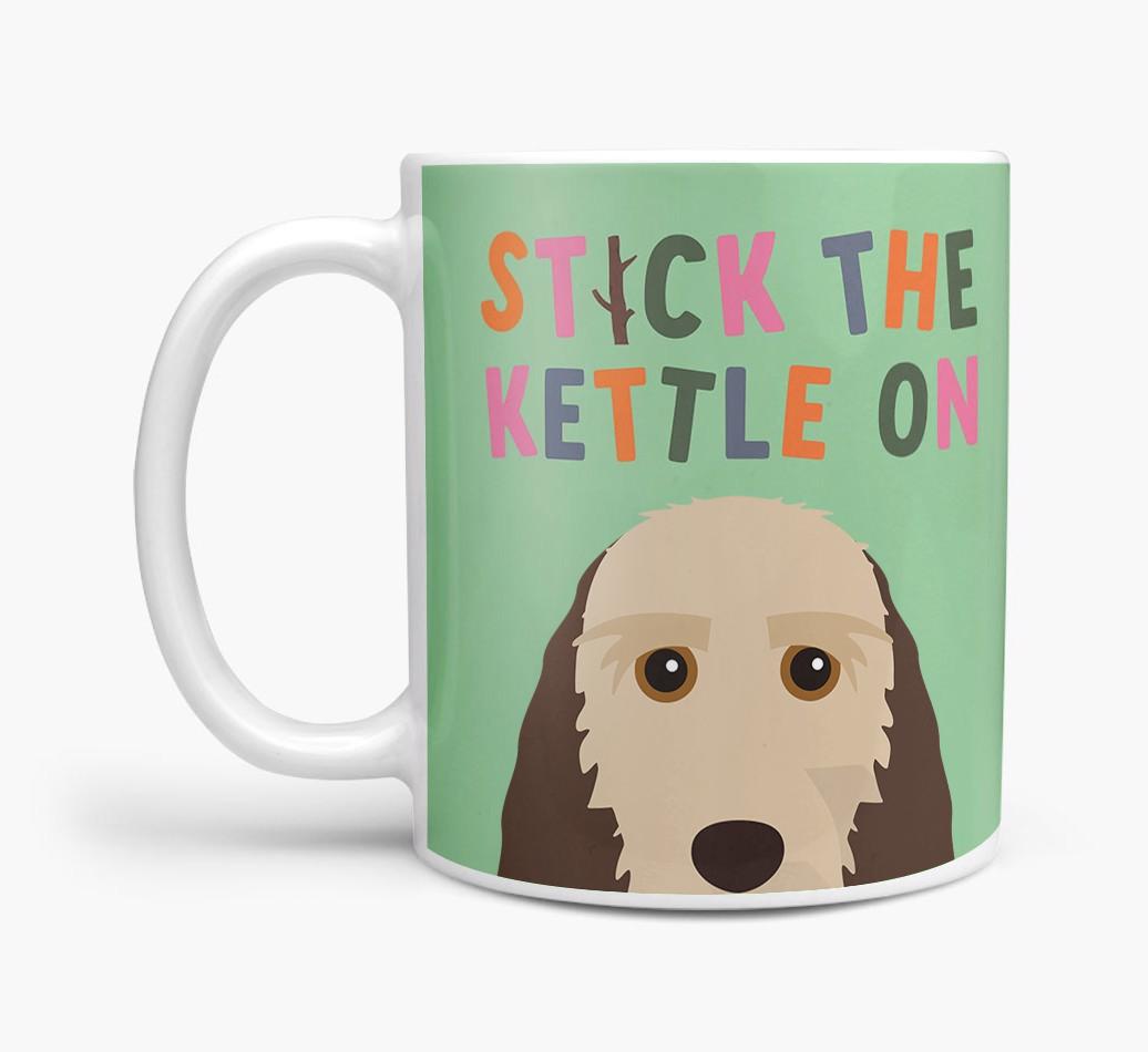 Stick The Kettle On: Personalized {breedFullName} Mug