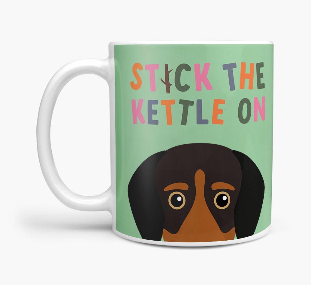Stick The Kettle On: Personalized {breedFullName} Mug