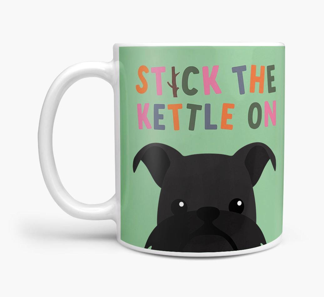 Stick The Kettle On: Personalized {breedFullName} Mug