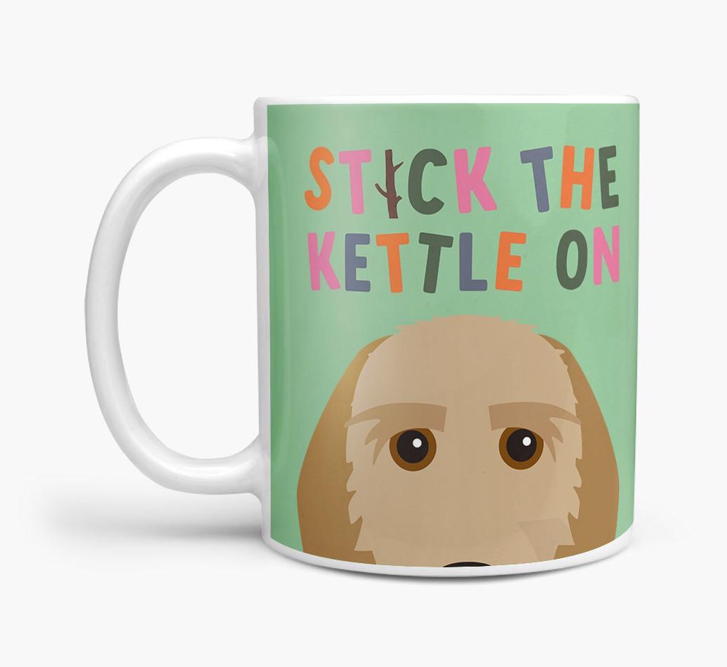Stick The Kettle On: Personalized {breedFullName} Mug