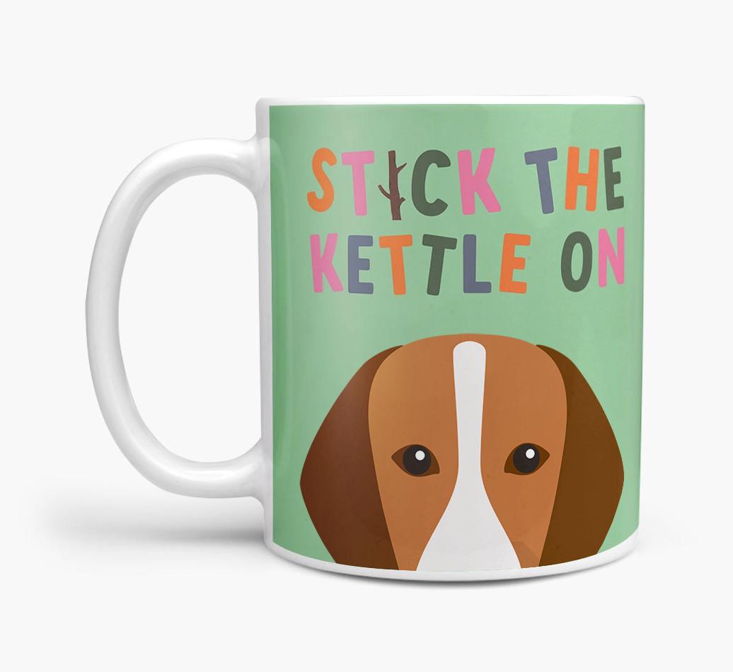 Stick The Kettle On: Personalized {breedFullName} Mug