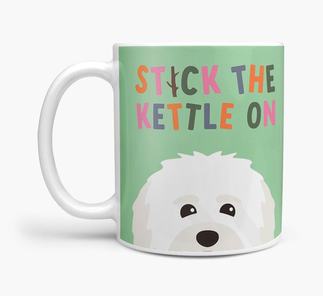 Stick The Kettle On: Personalized {breedFullName} Mug