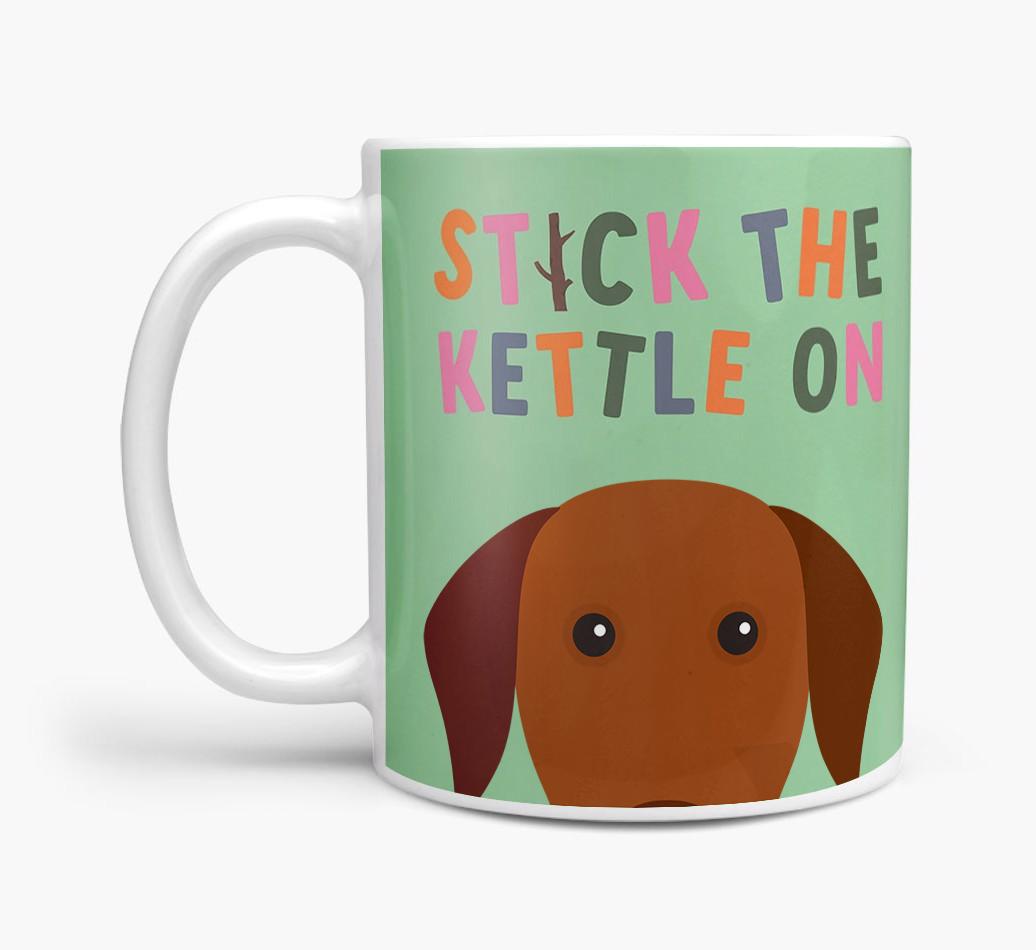 Stick The Kettle On: Personalised {breedFullName} Mug