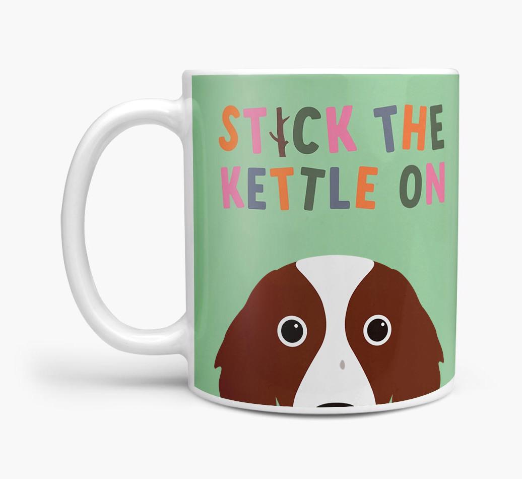 Stick The Kettle On: Personalized {breedFullName} Mug