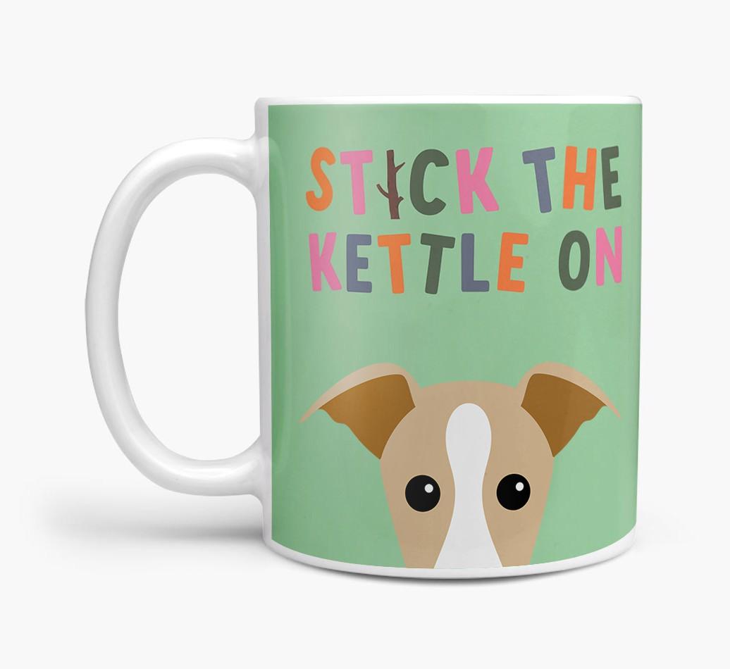 Stick The Kettle On: Personalized {breedFullName} Mug