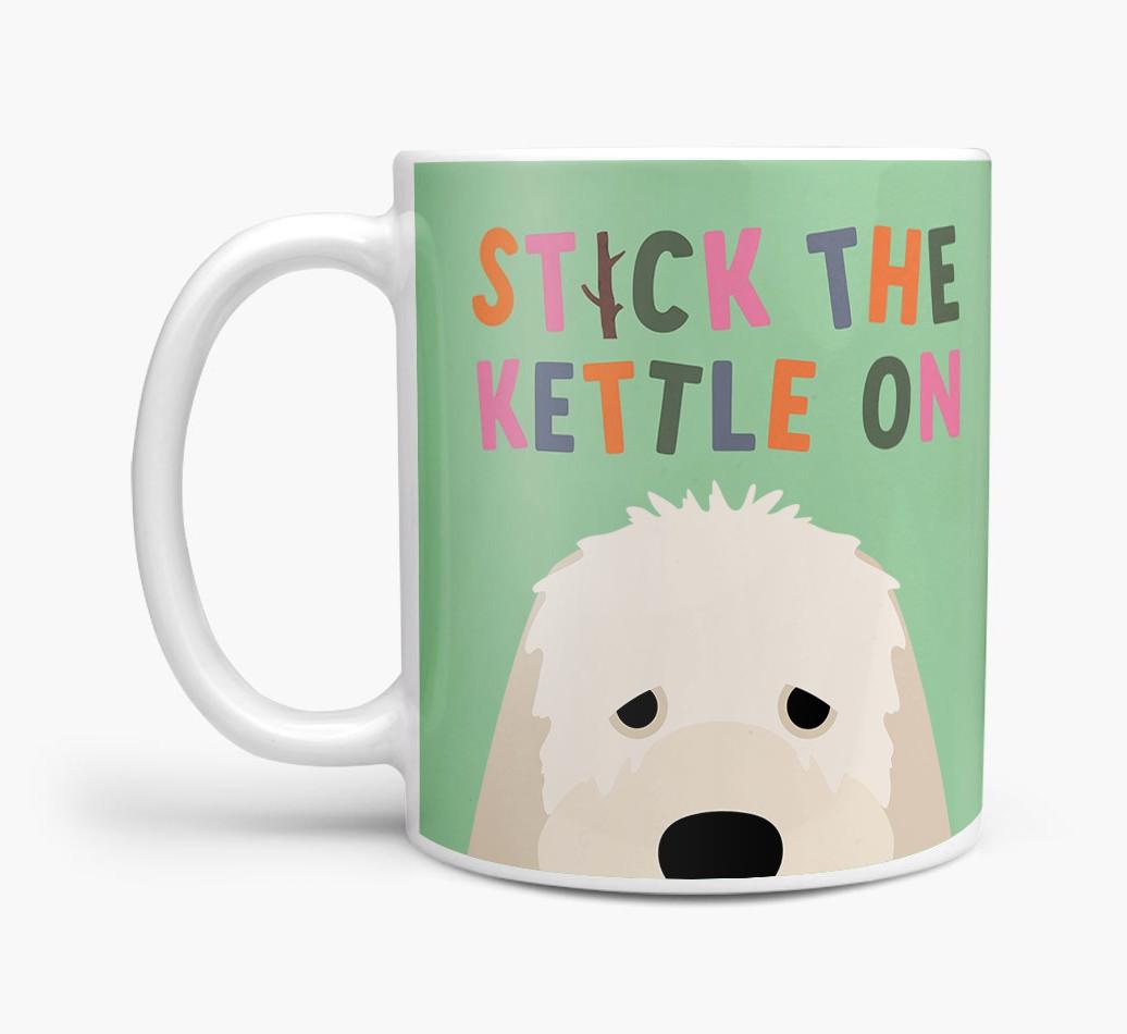 Stick The Kettle On: Personalized {breedFullName} Mug
