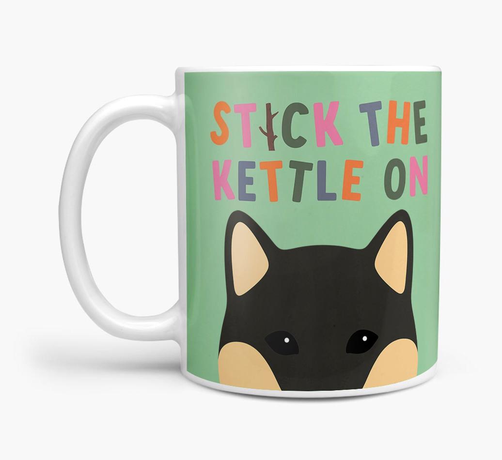 Stick The Kettle On: Personalized {breedFullName} Mug
