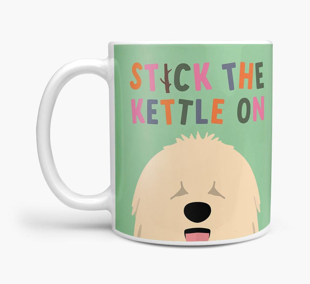 Stick The Kettle On: Personalized {breedFullName} Mug