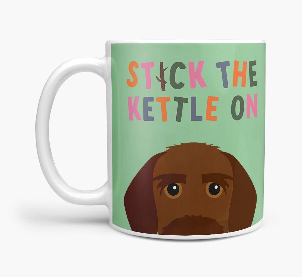 Stick The Kettle On: Personalized {breedFullName} Mug