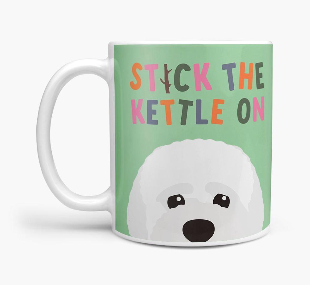Stick The Kettle On: Personalized {breedFullName} Mug