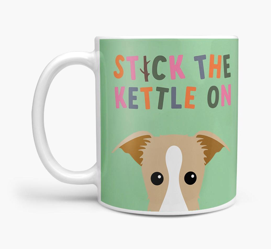 Stick The Kettle On: Personalized {breedFullName} Mug