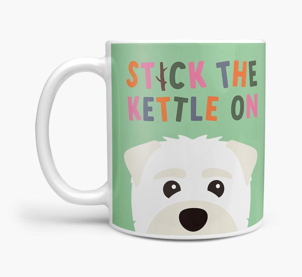 Stick The Kettle On: Personalized {breedFullName} Mug