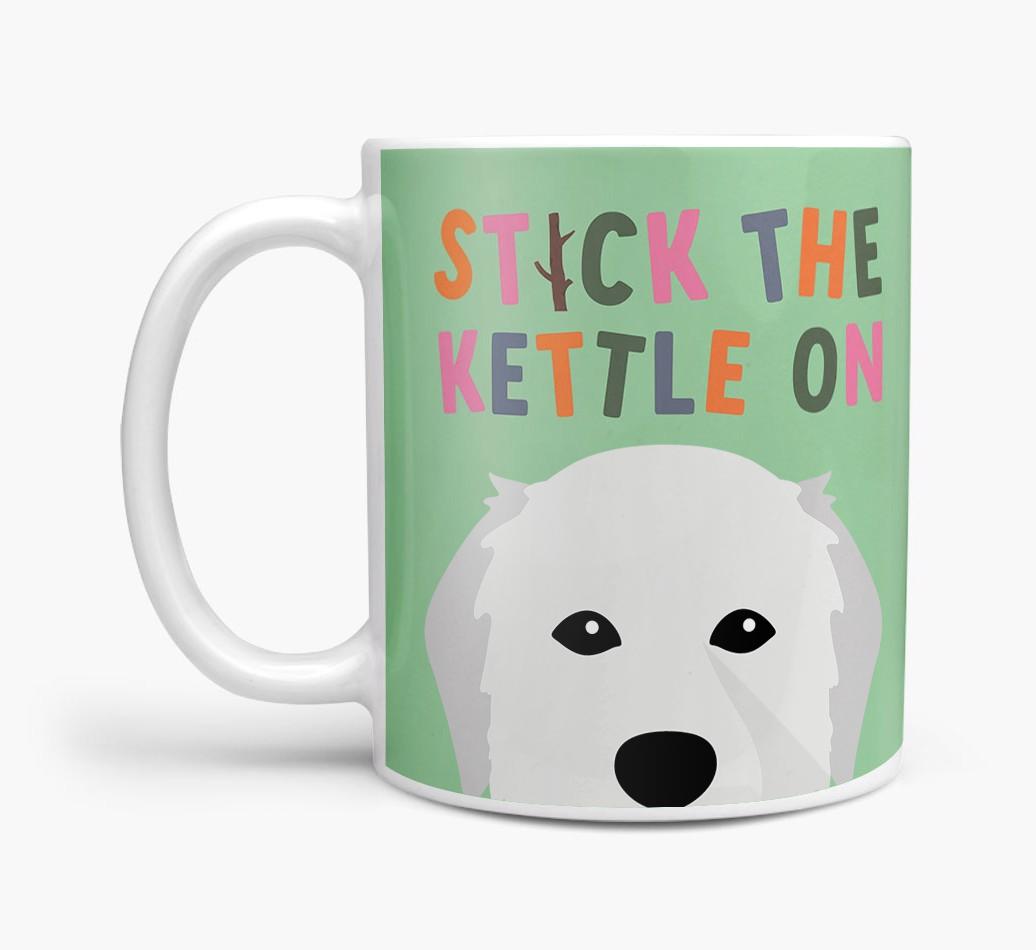 Stick The Kettle On: Personalized {breedFullName} Mug