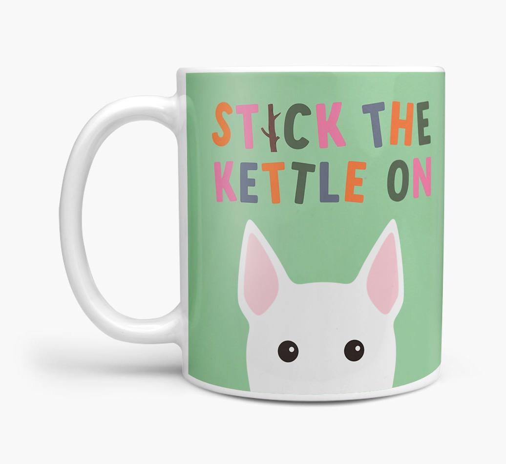 Stick The Kettle On: Personalized {breedFullName} Mug