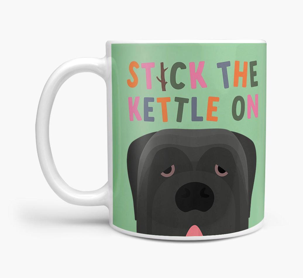 Stick The Kettle On: Personalized {breedFullName} Mug