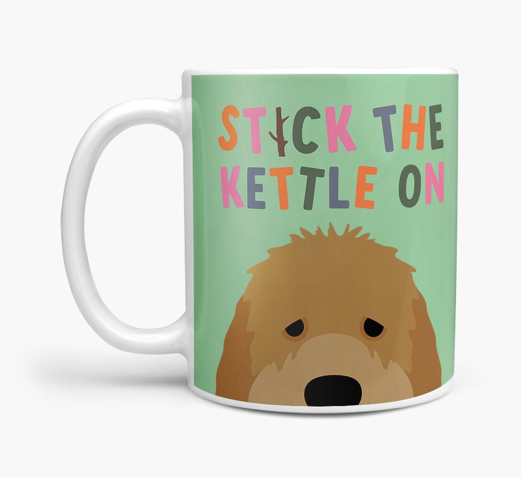 Stick The Kettle On: Personalized {breedFullName} Mug
