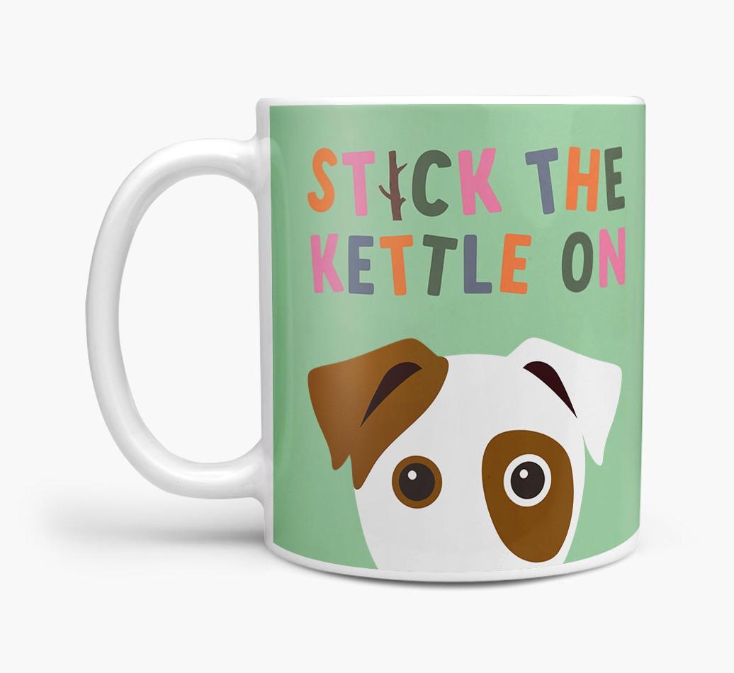 Stick The Kettle On: Personalized {breedFullName} Mug
