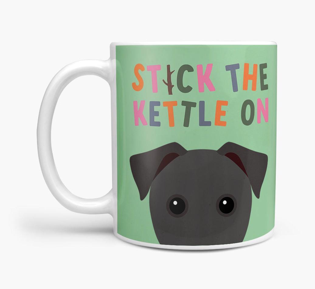 Stick The Kettle On: Personalized {breedFullName} Mug