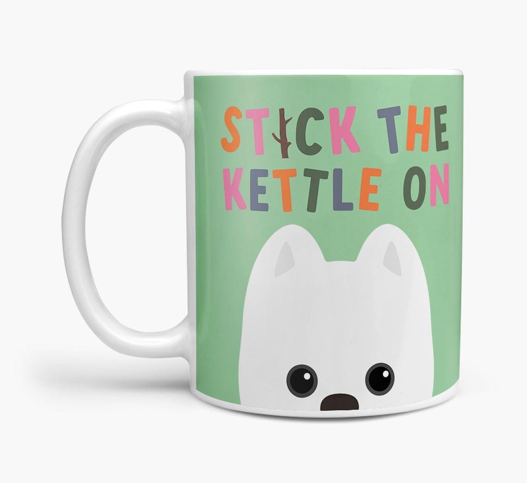 Stick The Kettle On: Personalized {breedFullName} Mug