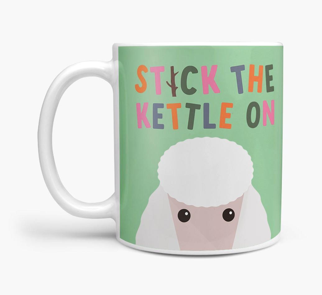 Stick The Kettle On: Personalised {breedFullName} Mug