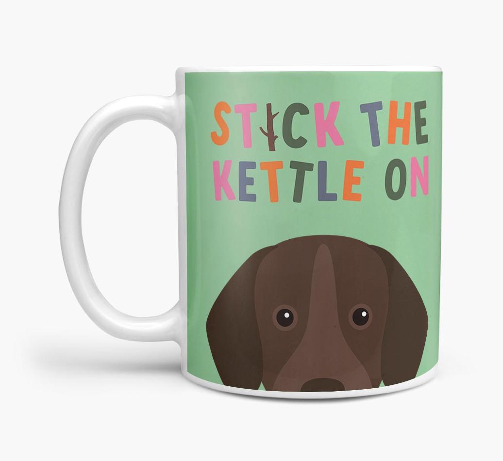 Stick The Kettle On: Personalized {breedFullName} Mug