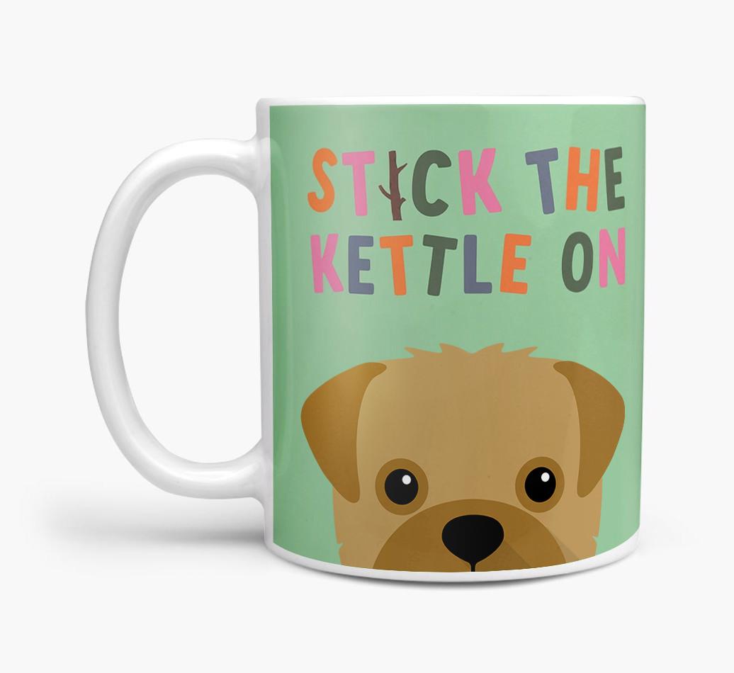 Stick The Kettle On: Personalized {breedFullName} Mug