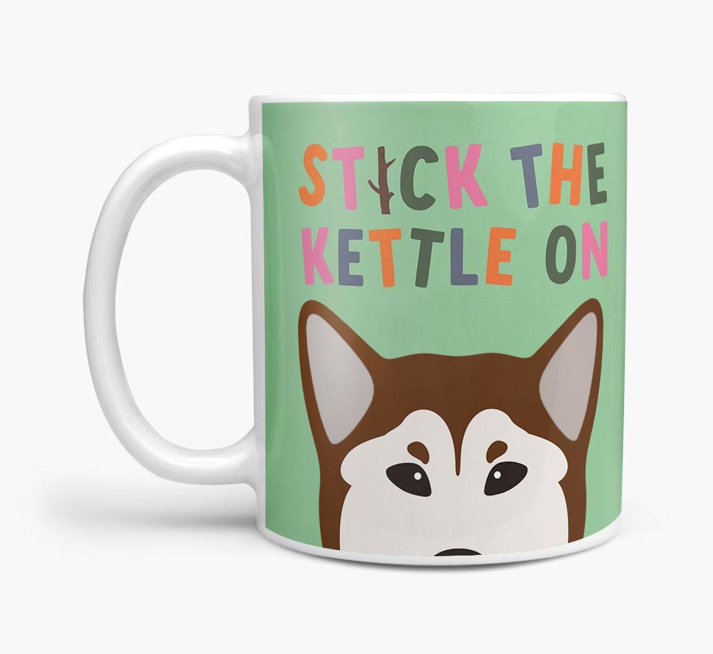 Stick The Kettle On: Personalized {breedFullName} Mug