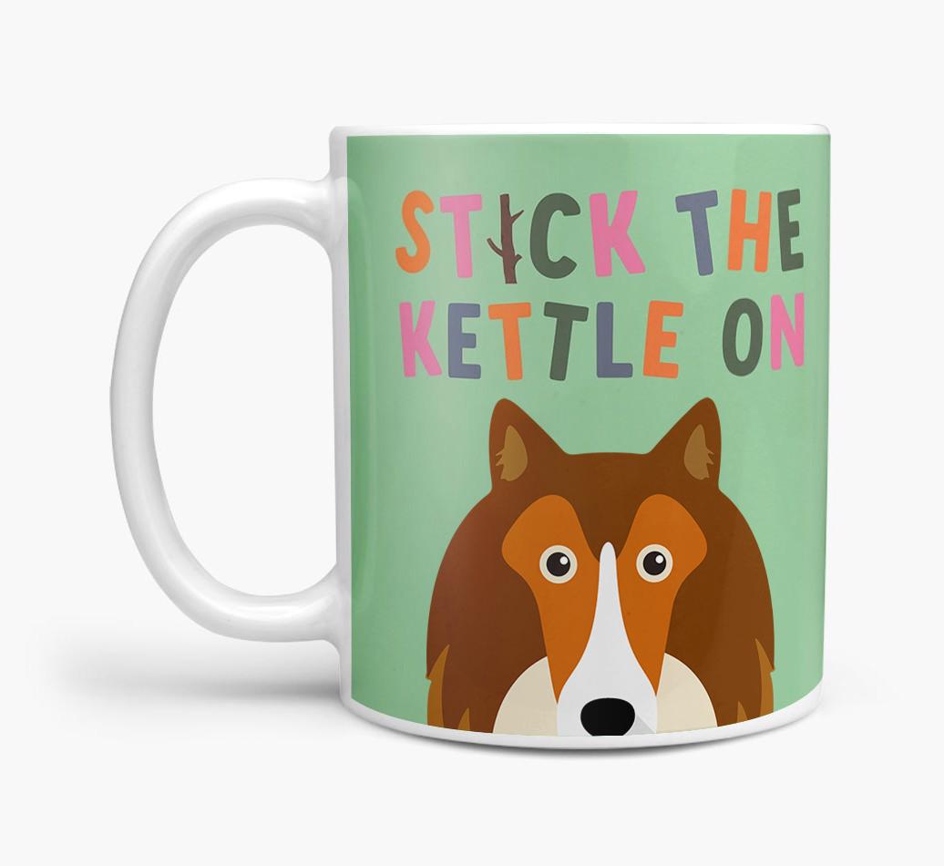Stick The Kettle On: Personalized {breedFullName} Mug