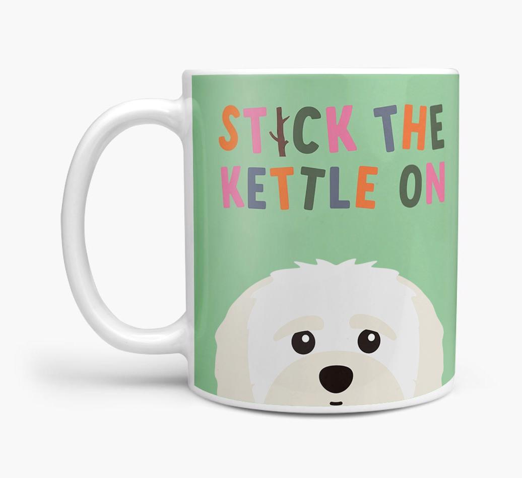 Stick The Kettle On: Personalized {breedFullName} Mug