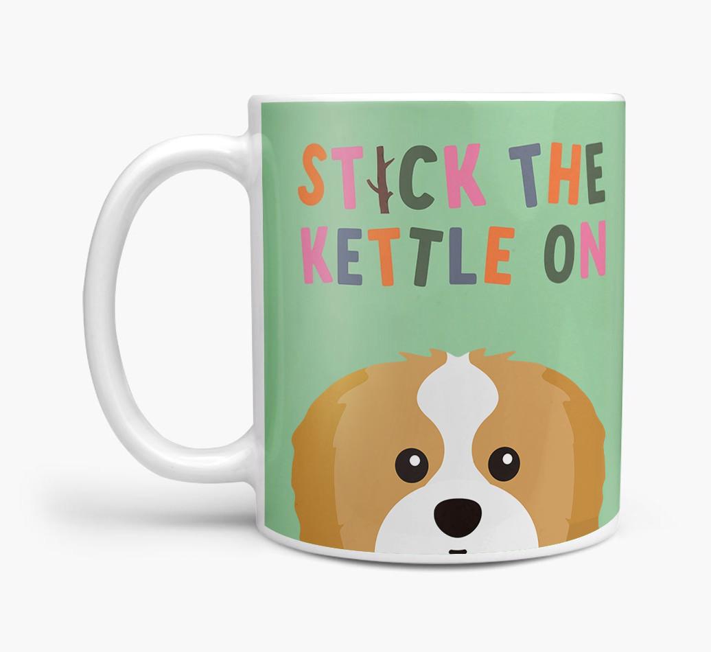Stick The Kettle On: Personalised {breedFullName} Mug