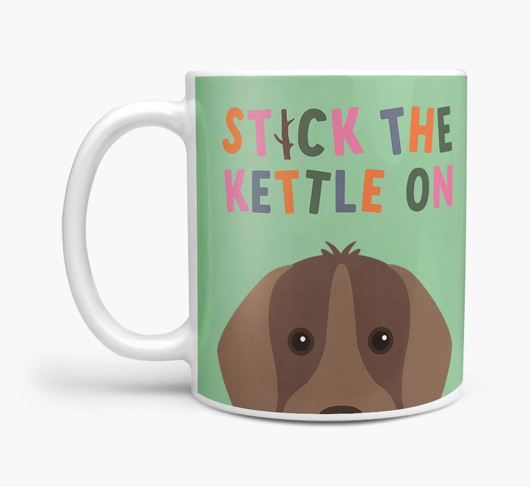 Stick The Kettle On: Personalized {breedFullName} Mug