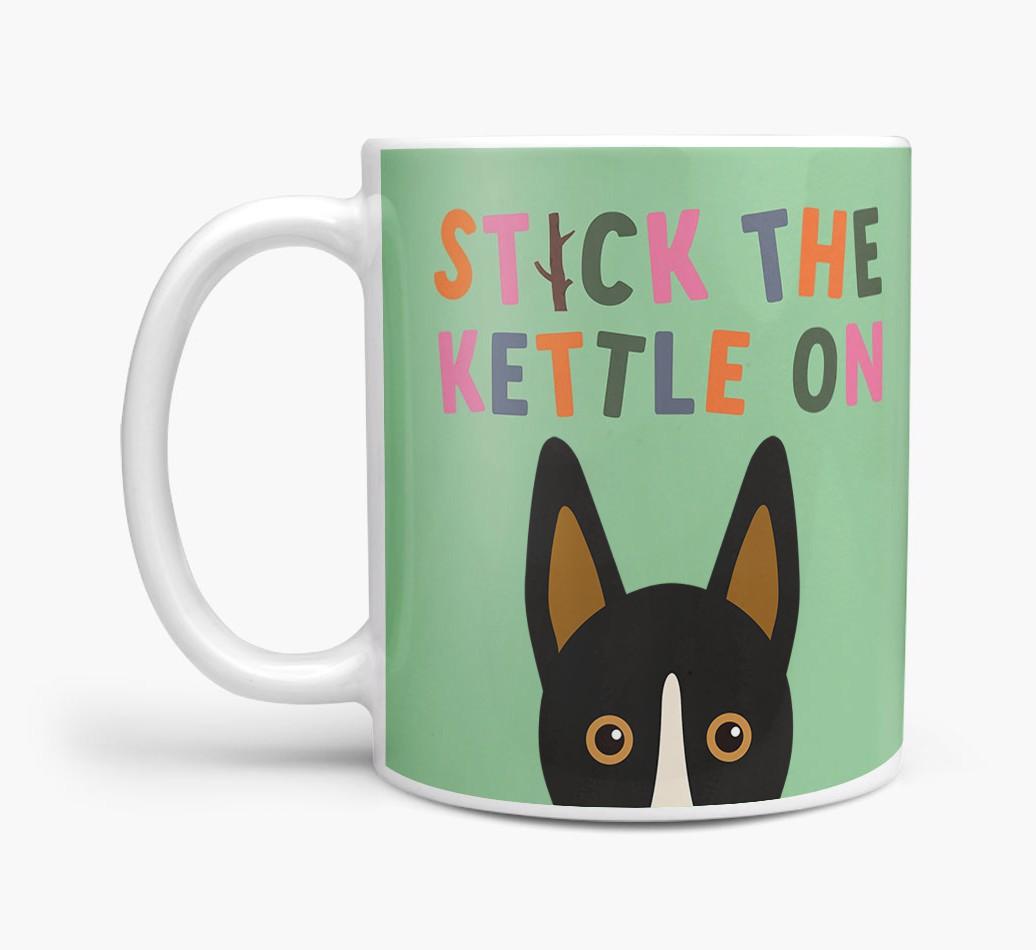 Stick The Kettle On: Personalized {breedFullName} Mug