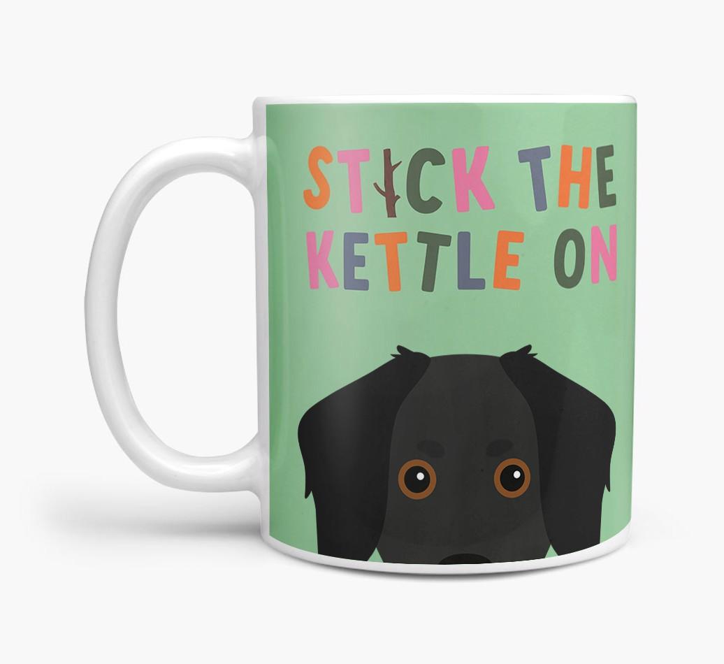 Stick The Kettle On: Personalized {breedFullName} Mug